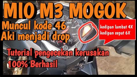 Mio M3 Mogok Kode Mil 46 Motor Sulit Hidup Aki Cepat Drop YouTube