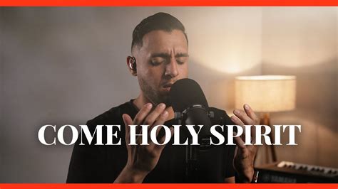 Come Holy Spirit Heavenly Worship Cover Steven Moctezuma Youtube