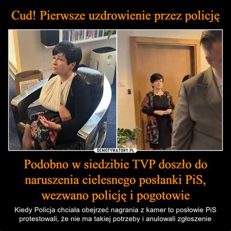 Cud Pierwsze Uzdrowienie Przez Policj Podobno W Siedzibie Tvp Dosz O