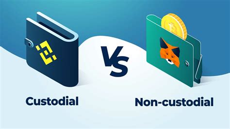 Custodial & Non-Custodial Wallets Explained