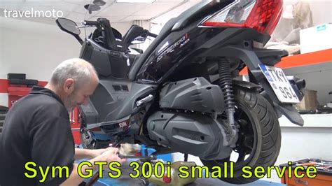 Sym GTS 300i Small Service YouTube