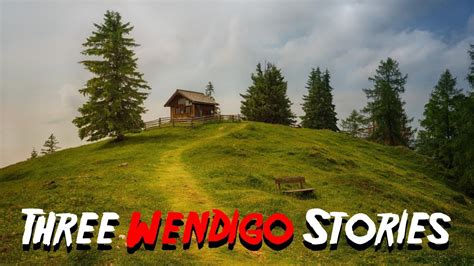 Three Wendigo Stories - YouTube