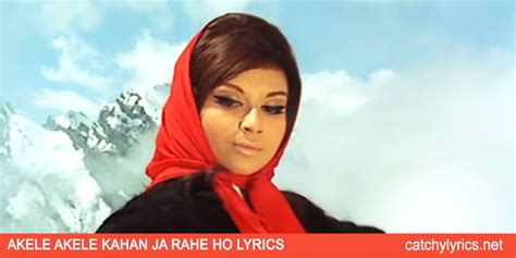 Akele Akele Kahan Ja Rahe Ho Lyrics An Evening In Paris