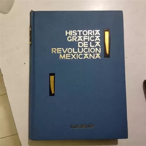 Historia Gráfica De La Revolución Mexicana 4 Tomos Excelent En Venta En Iztapalapa Distrito