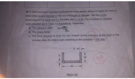 Solved Q A Direct Extrusion Operation Produces The Cross Chegg