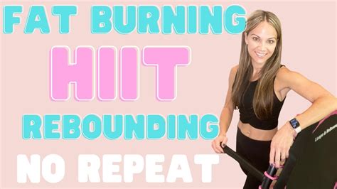 10 Minute Fat Burning Hiit Anti Aging Rebounder Workout No Repeat Mini Trampoline Workout