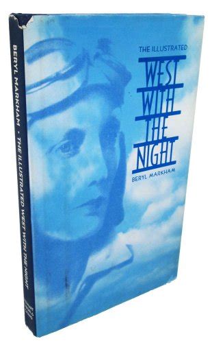 The Illustrated West With the Night - Markham, Beryl: 9781556703850 ...