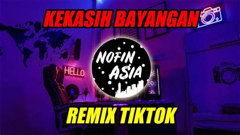 DJ KEKASIH BAYANGAN REMIX FULL BASS NOFINATION RELEASE YouTube Music