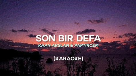 Paptircem Son Bir Defa Karaoke YouTube