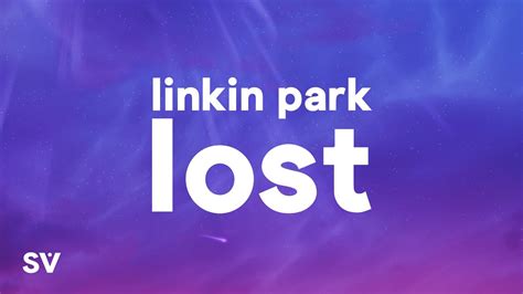 Lyrics Linkin Park Lost Lyrics Musicatube