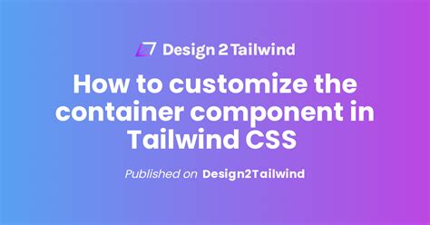 How To Customize The Container Component In Tailwind CSS