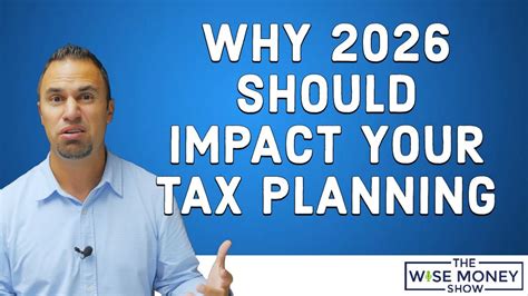 Why 2026 Should Impact Your Tax Planning Youtube