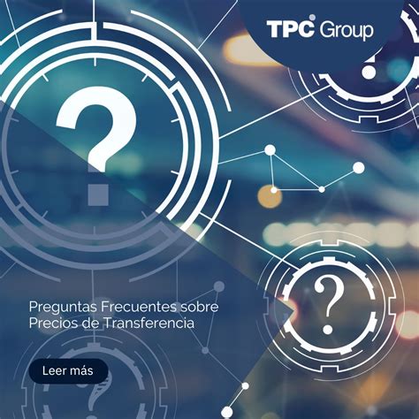 Preguntas Frecuentes Sobre Precios De Transferencia TPC Group