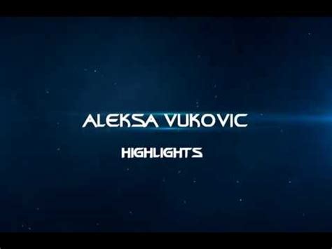 ALEKSA VUKOVIC Football Player Highlights YouTube