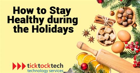 How To Stay Healthy During The Holidays Ticktocktech