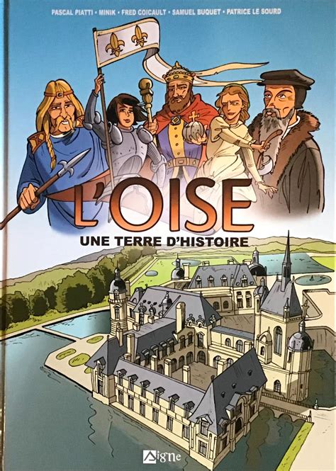 L Oise Une Terre D Histoire Bd Informations Cotes