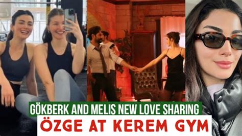 Gökberk demirci and Melis New Love Sharing Özge yagiz Went to Kerem