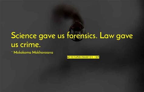 Forensics Science Quotes Top 12 Famous Quotes About Forensics Science