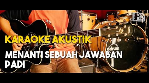 Menanti Sebuah Jawaban [padi] Karaoke Gitar Akustik Hd Lirik Nada