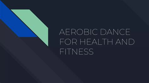 Aerobic Dance For Health And Fitness Ppt