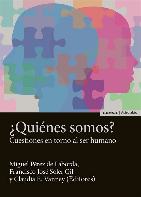 ¿quiénes Somos Cuestiones En Torno Al Ser Humano Ediciones