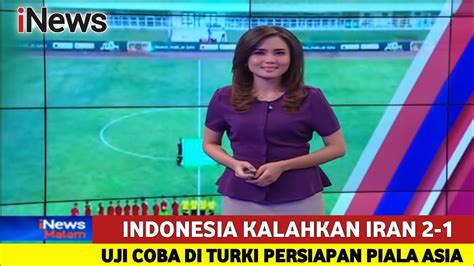 Awal Yang Baik Timnas Indonesia Sukses Sapu Bersih Iran Di Laga