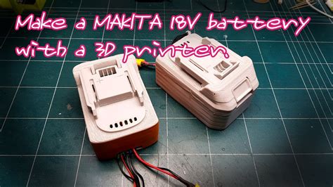 Make A MAKITA 18V Battery With A 3D Printer YouTube