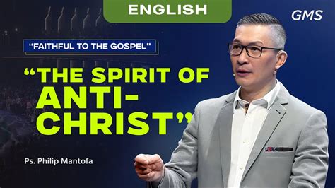 English The Spirit Of Anti Christ Ps Philip Mantofa Official