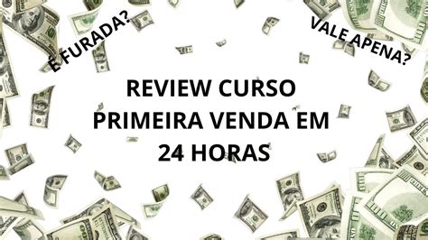 REVIEW CURSO PRIMEIRA VENDA EM 24 HORAS CAIO MARTINS DIRETO AO PONTO