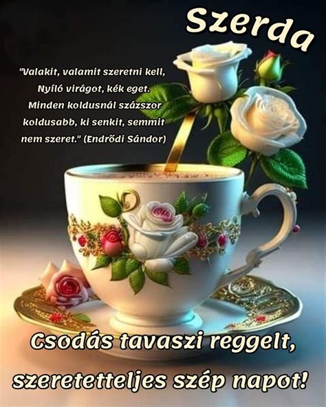 Pin By Magdolna Farkas On J Reggelt Sz P Napot In Coffee Tea