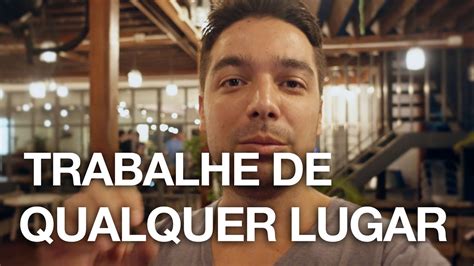 Trabalhar De Qualquer Lugar Do Mundo Youtube