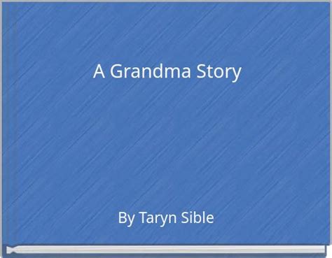 A Grandma Story Free Stories Online Create Books For Kids