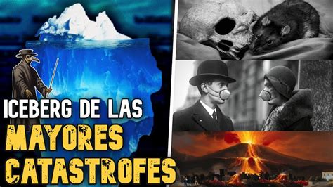 ICEBERG DE LOS PEORES DESASTRES DE LA HISTORIA YouTube