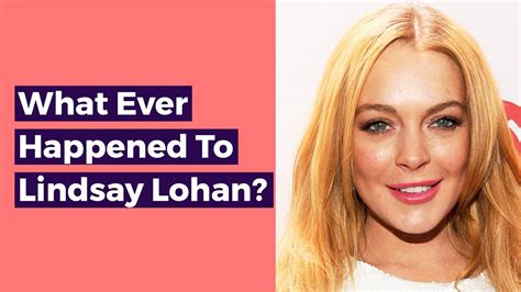 What Ever Happened To Lindsay Lohan Youtube