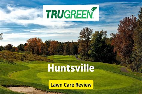 Trugreen Lawn Care In Huntsville Review Lawnstarter