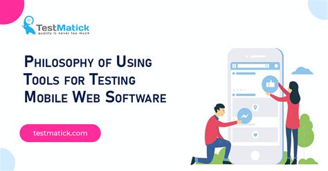 Philosophy Of Using Tools For Testing Mobile Web Software Testmatick