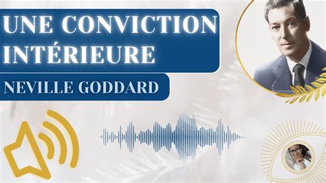 Une Conviction Int Rieure Conf Rence De Neville Goddard Youtube