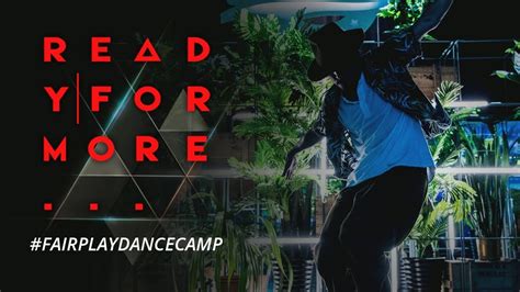 Fair Play Dance Camp 2018 Ready For More Official Promo YouTube