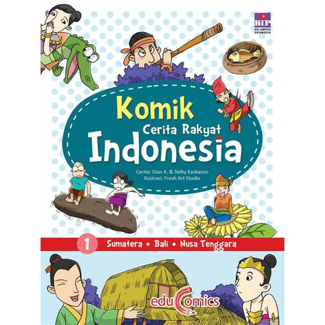 Sinopsis Buku Komik Cerita Rakyat Indonesia 1 – Dinas Perpustakaan dan ...