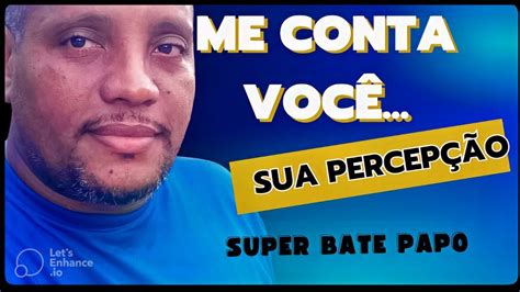 QUAL SUA VISÃO SUPER BATE PAPO INSCRITOS YouTube