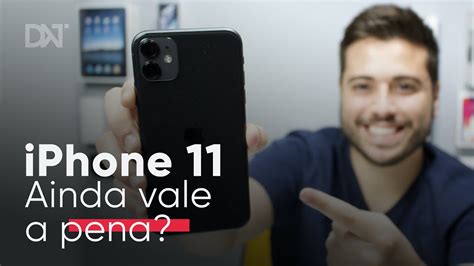 IPhone 11 Ainda Vale A Pena YouTube