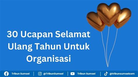 30 Contoh Ucapan Selamat Ulang Tahun Untuk Organisasi Tambah Usia