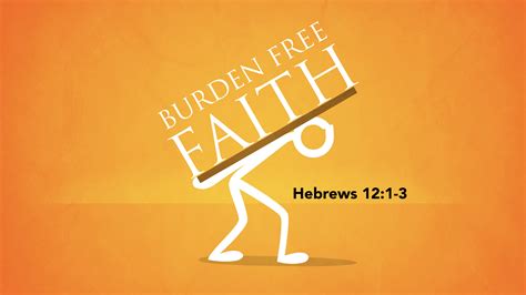 Hebrews 121 3 Burden Free Faith West Palm Beach Church Of Christ