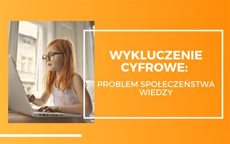 Czym Jest Wykluczenie Cyfrowe