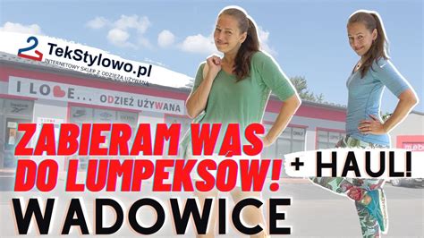 Zabieram Was Do Lumpeksu Wadowice I Love I Tekstylowo Haul