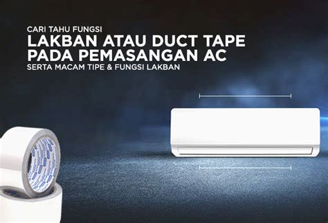 Fungsi Lakban Atau Duct Tape Pada Pemasangan Ac