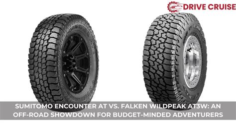 Sumitomo Encounter At Vs Falken Wildpeak At W Off Road Showdown