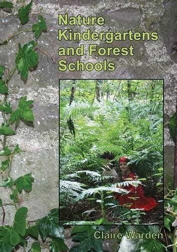 Nature Kindergartens And Forest Schools An Exploration Of Naturalistic