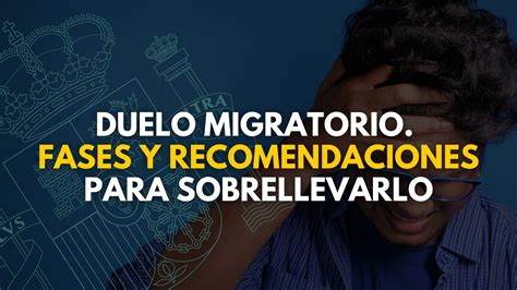 Duelo Migratorio Fases Y Recomendaciones Para Sobrellevarlo