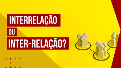 Interrelação Ou Inter Relação